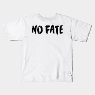 No fate Kids T-Shirt